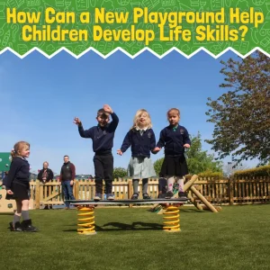 Read more about the article How Can a New Playground Help Children Developing Life Skills?