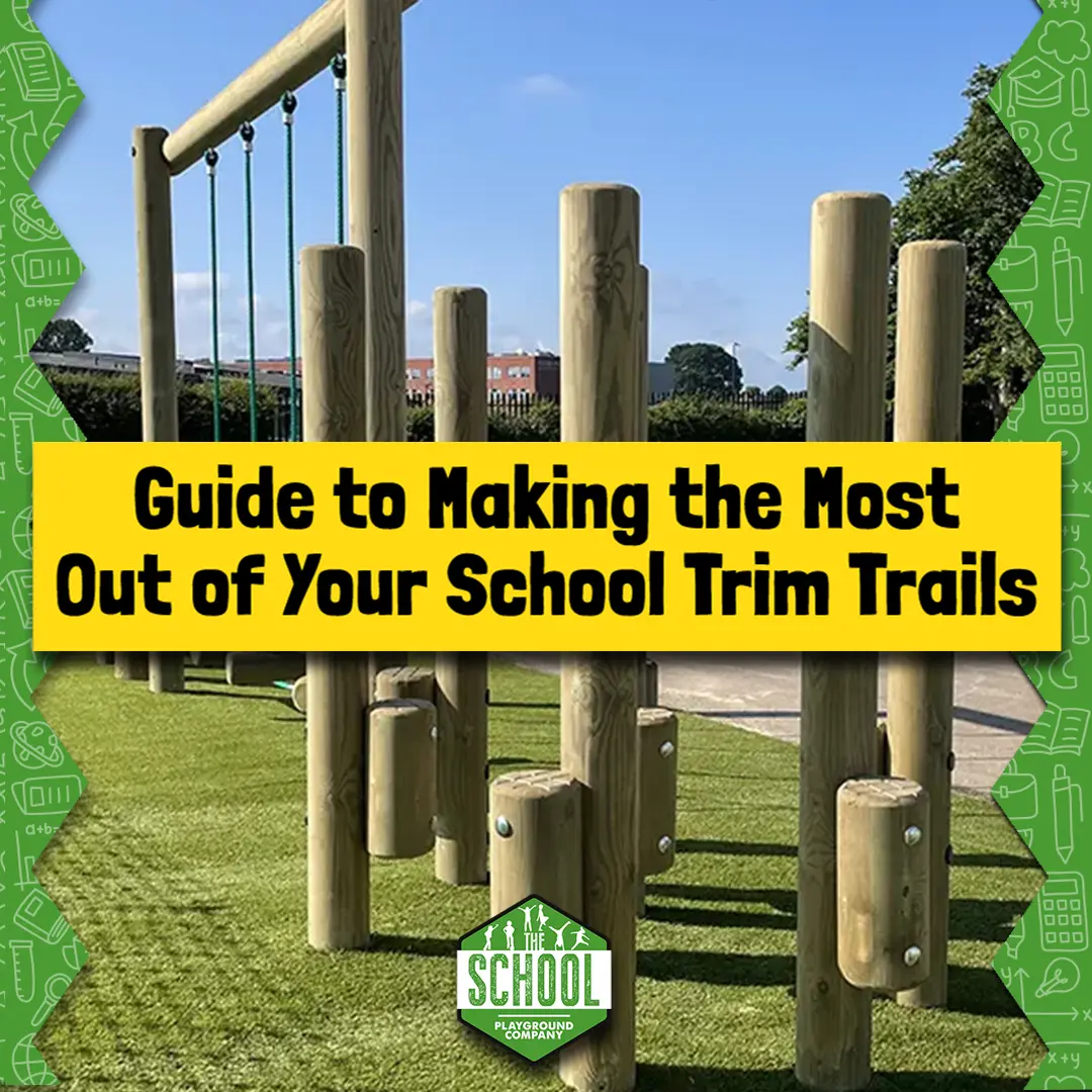 Making the Most out of Your School Trim Trail - The School Playground ...