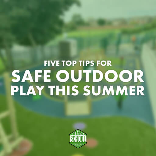 Blog thumbnail: 5 top tips for safe outdoor play this summer