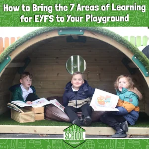 Read more about the article How to Bring the 7 Areas of Learning for EYFS to Your Playground