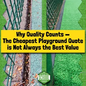 Read more about the article Why Quality Counts – The cheapest playground quote is not always the best value